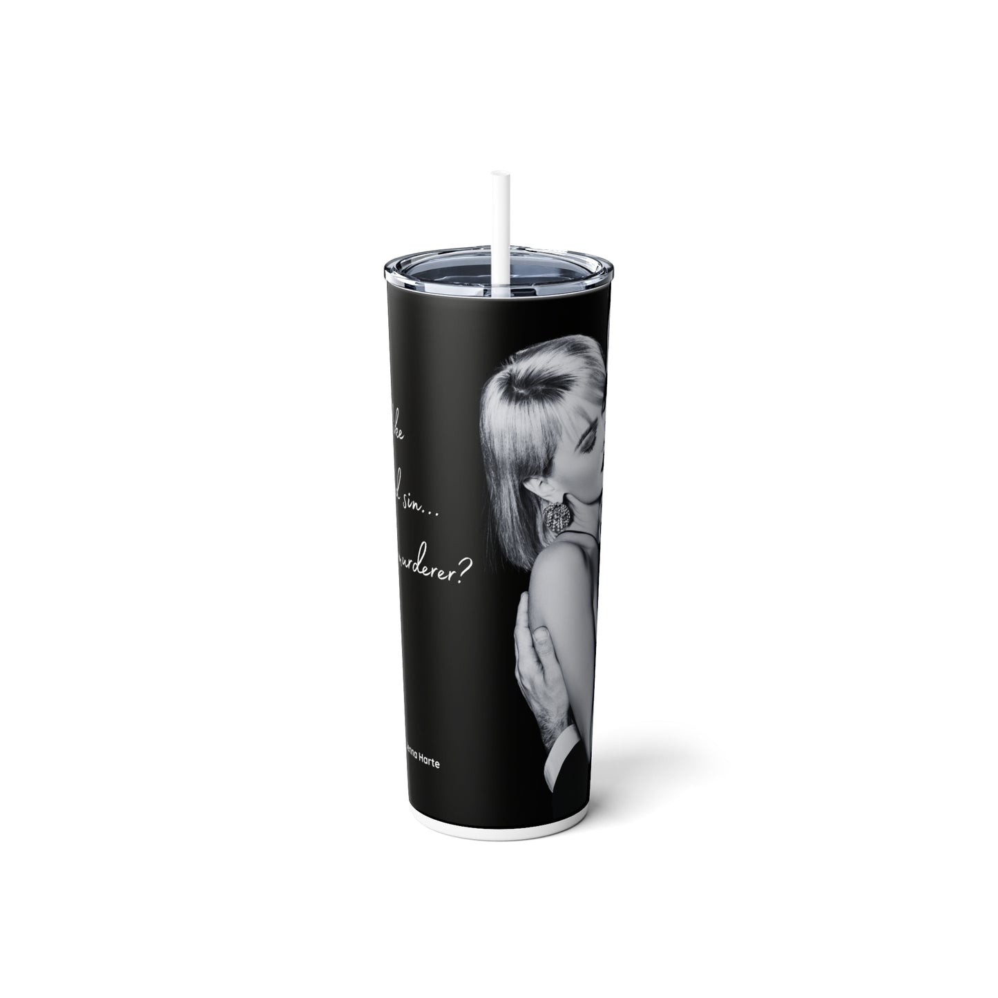 He tastes like chocolate and sin: Deadly Valentine Skinny Steel Tumbler with Straw, 20oz