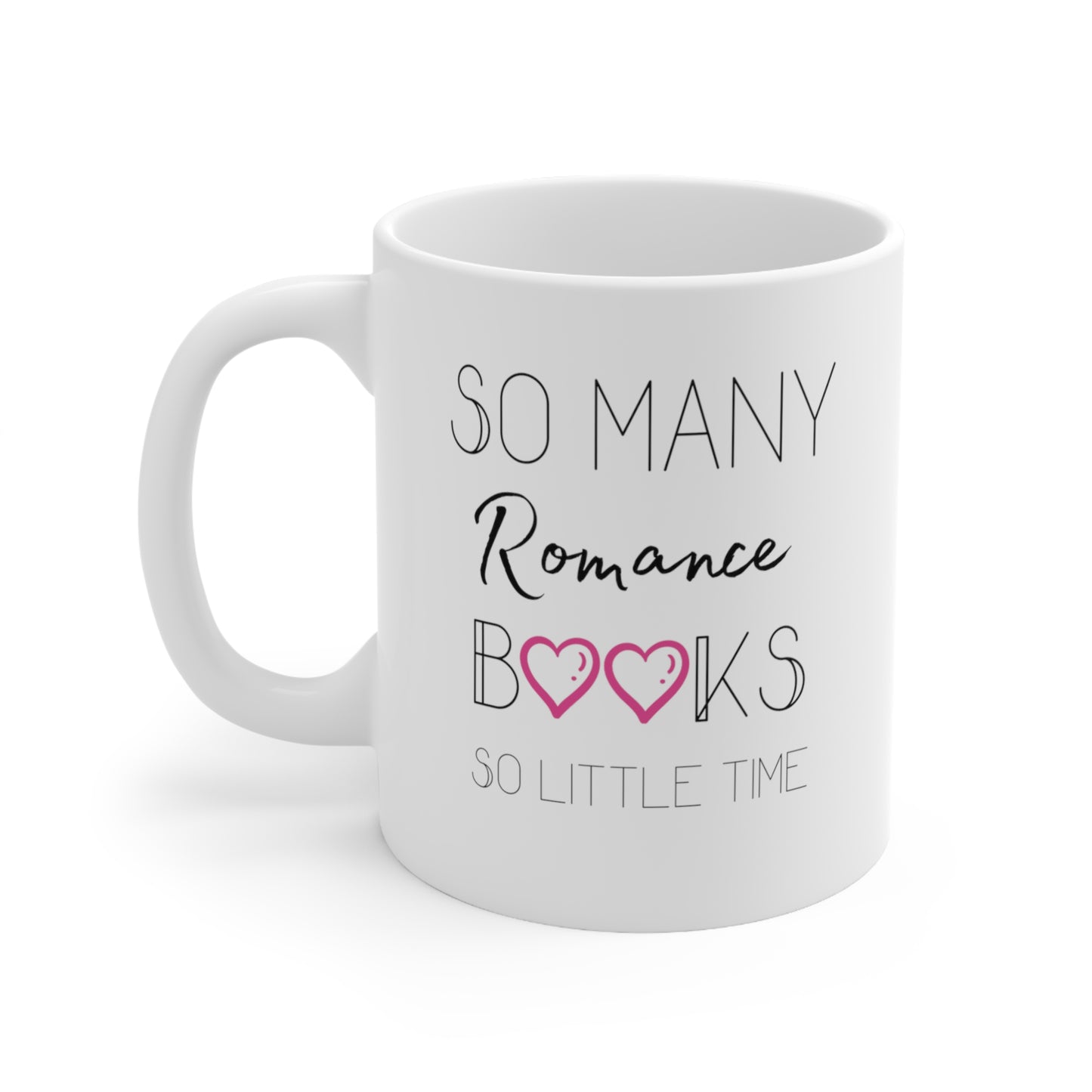 Romance Reader Mug; So Many Romance Books, So Little Time