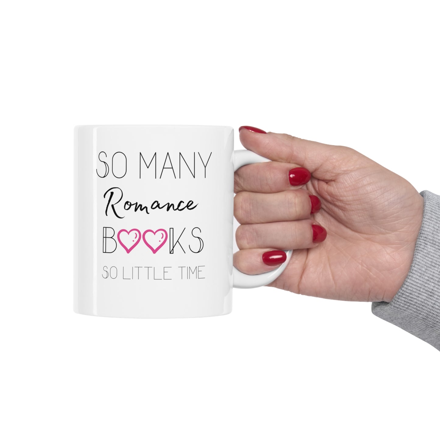 Romance Reader Mug; So Many Romance Books, So Little Time